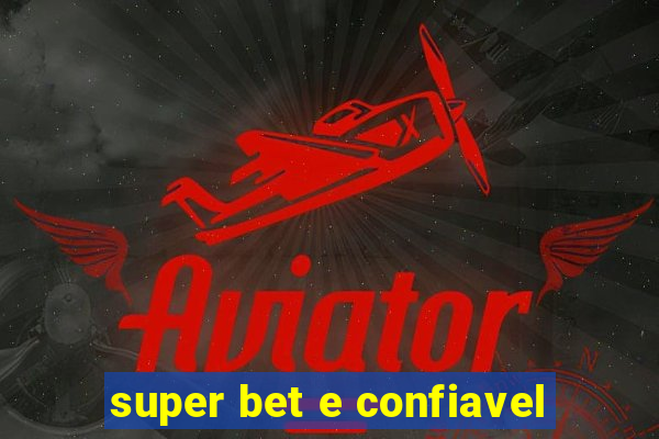 super bet e confiavel